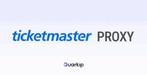 How to Use Ticketmaster Proxies with QuarkIP for Seamless Login and Secure Ticket Purchasing