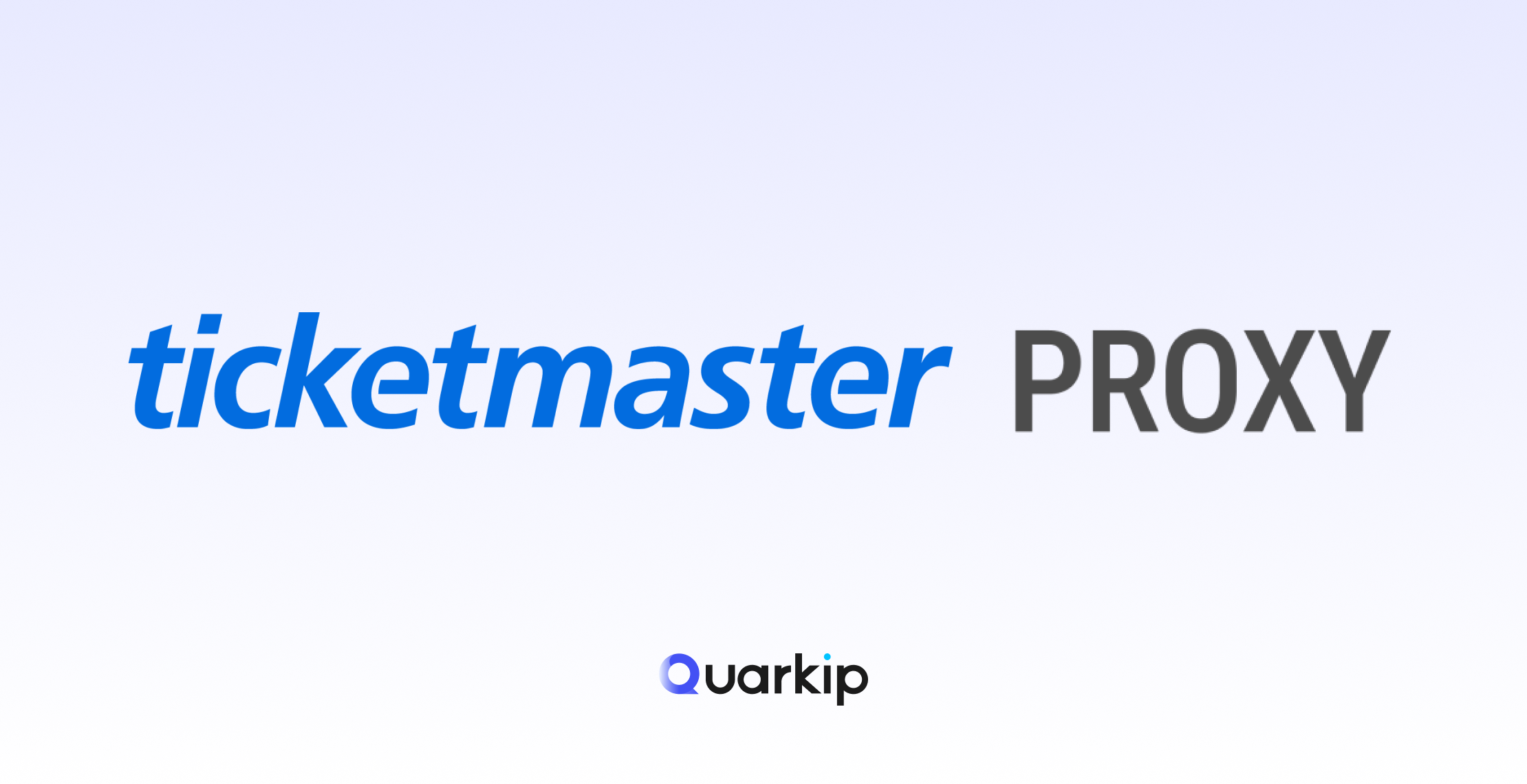 How to Use Ticketmaster Proxies with QuarkIP for Seamless Login and Secure Ticket Purchasing