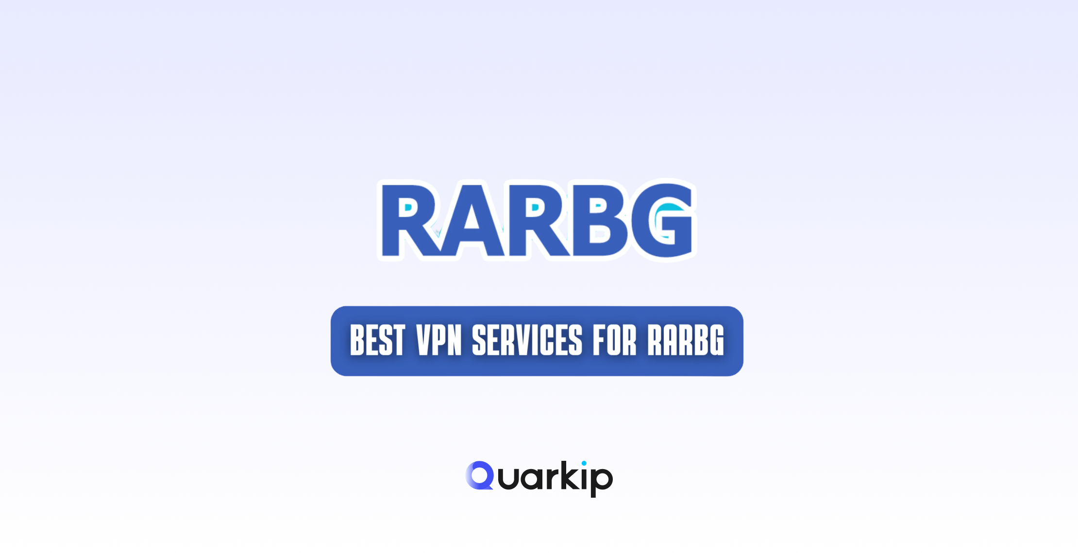 Best RARBG Proxies in 2025: How to Unblock RARBG Safely