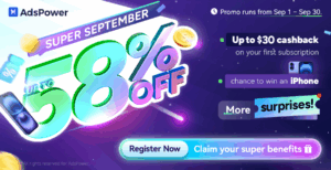 AdsPower Super September Sale: Up to 58% Off & iPhone Draw