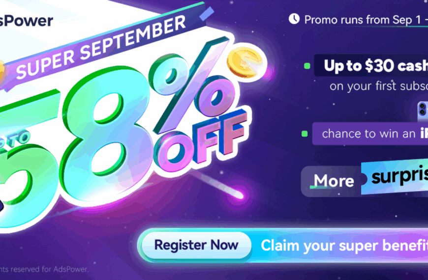 AdsPower Super September Sale: Up to 58% Off & iPhone Draw