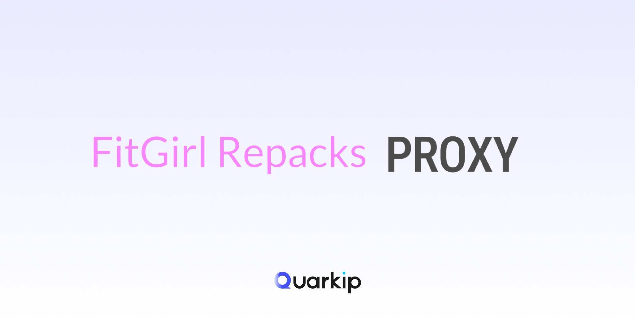 FitGirl Repacks Proxy and Mirror List for Fast Access