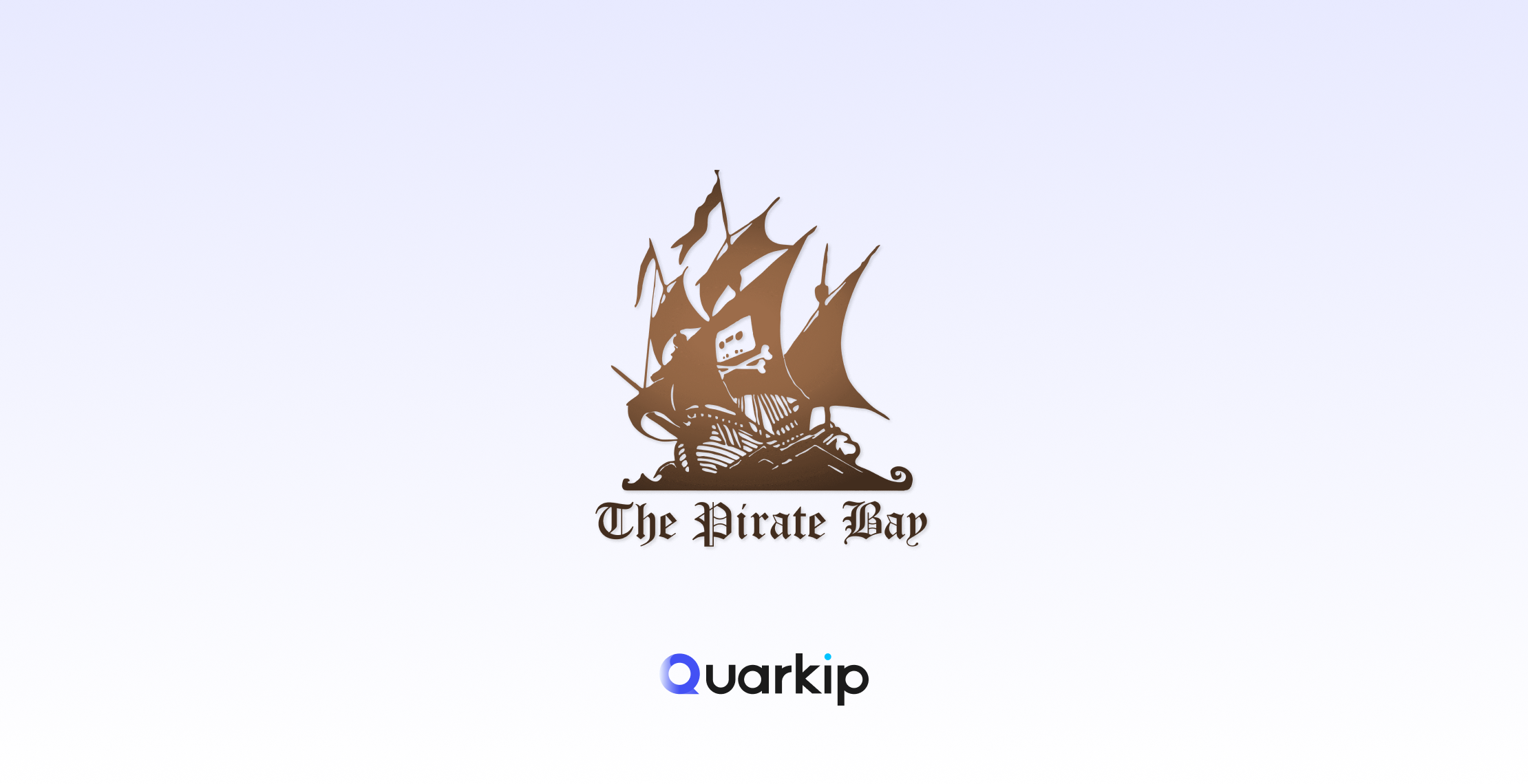 The Pirate Bay Proxy Explained: What You Need to Know & How QuarkIP Helps