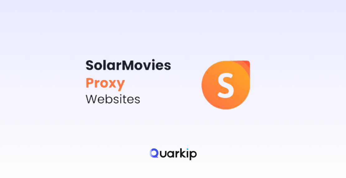 SolarMovie Proxy: How to Unblock SolarMovie Safely