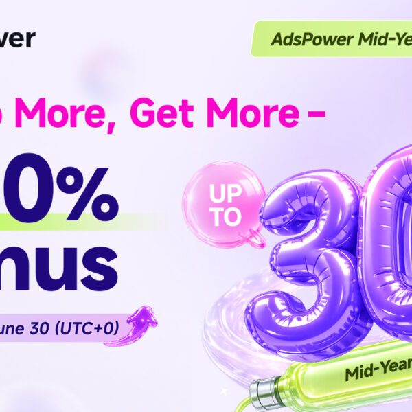 AdsPower June 2026 Promotion: Get Up to 30% Extra Credits for Your Multi-Account Setup
