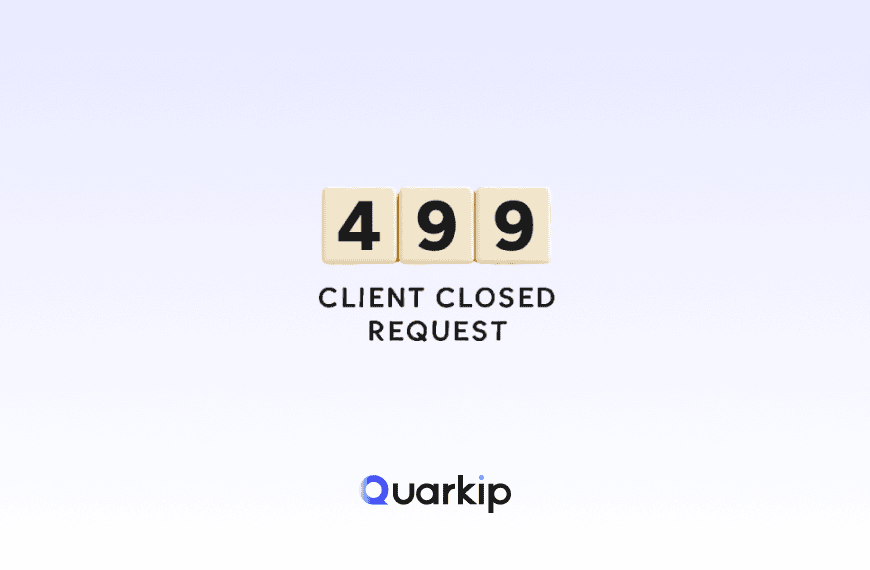 HTTP 499 Client Closed Request: Causes, Fixes & Debugging Guide (2026)